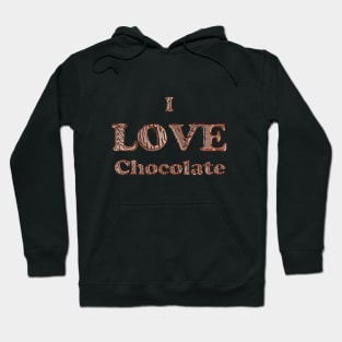 I Love Chocolate in melted chocolate letters Hoodie